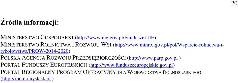 pl/pol/wsparcie-rolnictwa-irybolowstwa/prow-2014-2020) POLSKA AGENCJA ROZWOJU PRZEDSIĘBIORCZOŚCI