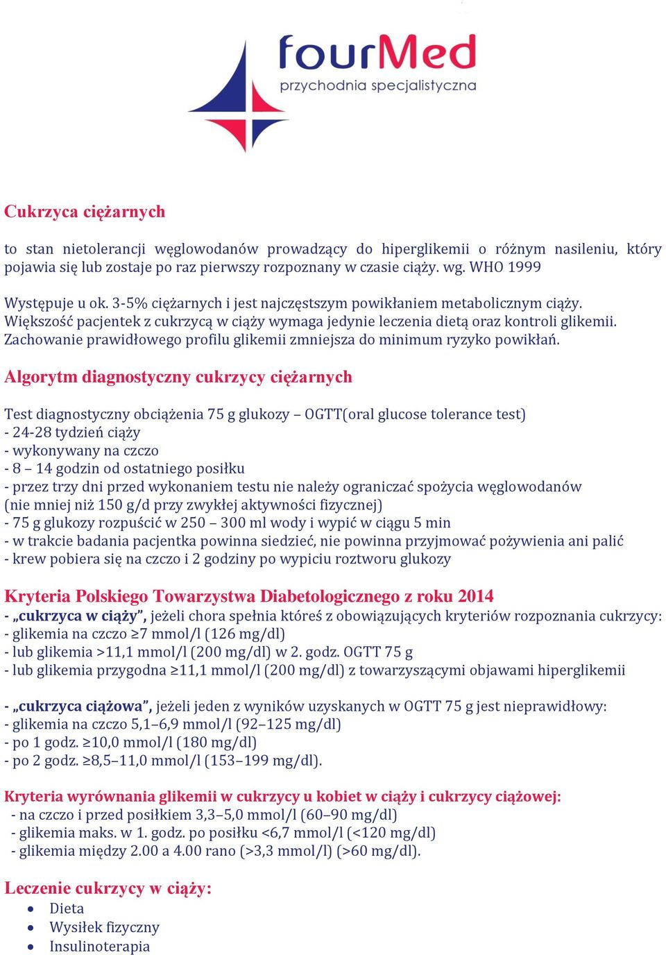 Zachowanie prawidłowego profilu glikemii zmniejsza do minimum ryzyko powikłań.