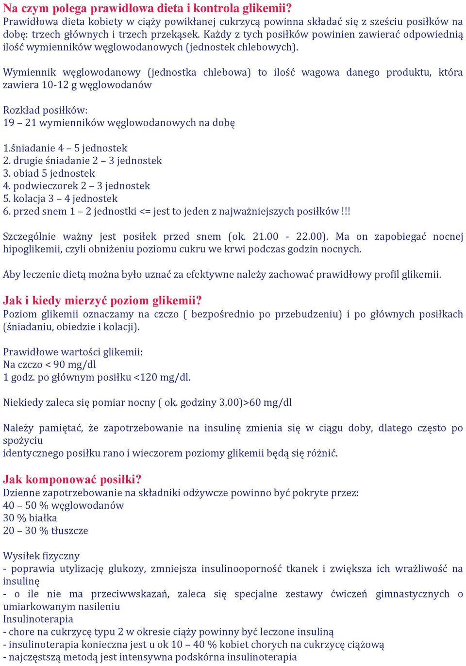 Wymiennik węglowodanowy (jednostka chlebowa) to ilość wagowa danego produktu, która zawiera 10-12 g węglowodanów Rozkład posiłków: 19 21 wymienników węglowodanowych na dobę 1.