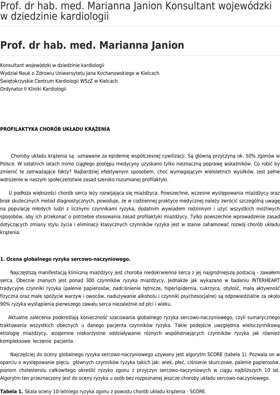 Świętokrzyskie Centrum Kardiologii WSzZ w Kielcach Ordynator II Kliniki Kardiologii PROFILAKTYKA CHORÓB UKŁADU KRĄŻENIA Choroby układu krążenia są uznawane za epidemię współczesnej cywilizacji.