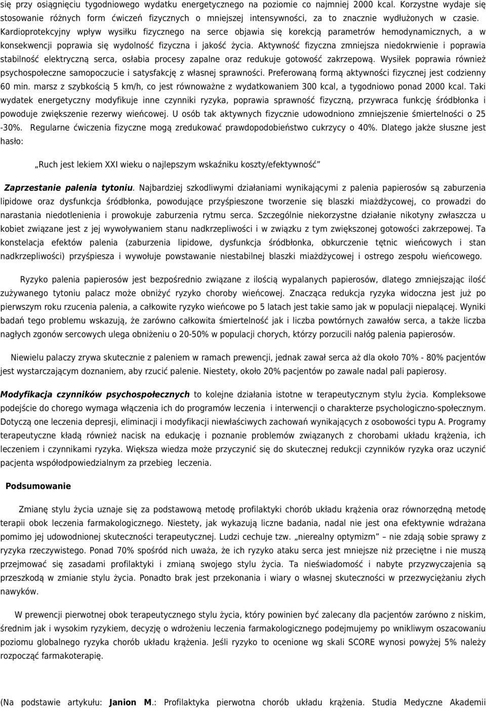 Kardioprotekcyjny wpływ wysiłku fizycznego na serce objawia się korekcją parametrów hemodynamicznych, a w konsekwencji poprawia się wydolność fizyczna i jakość życia.