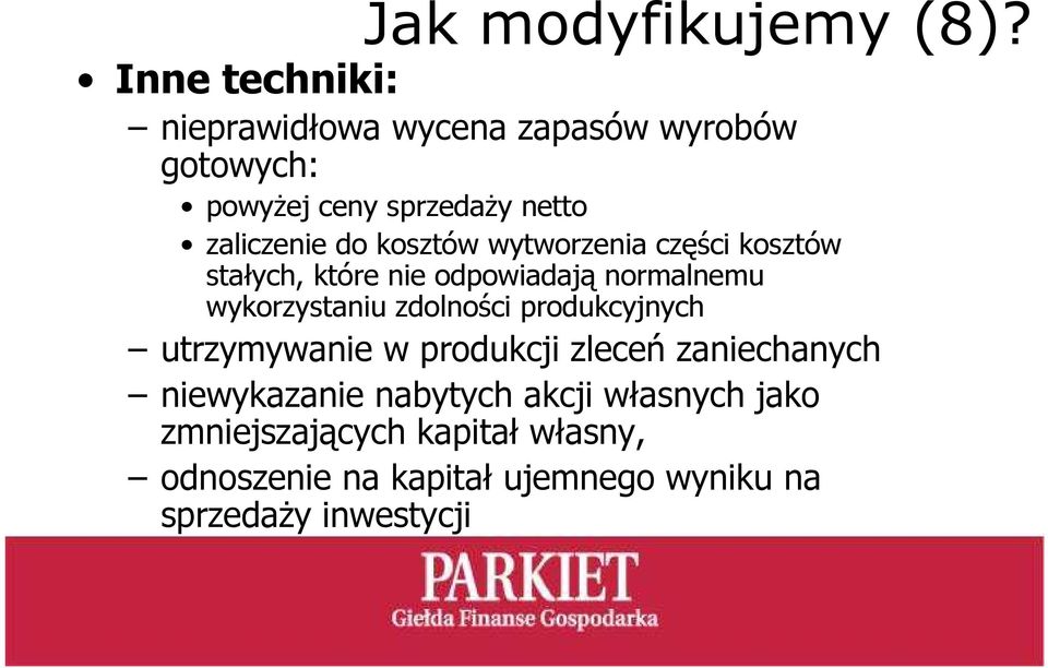 kosztów wytworzenia części kosztów stałych, które nie odpowiadają normalnemu wykorzystaniu zdolności