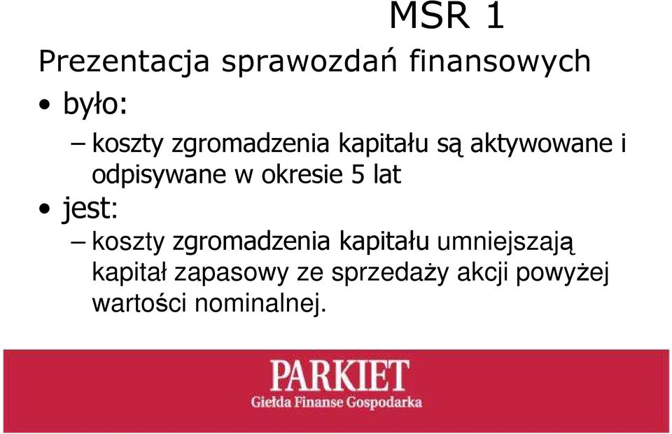 okresie 5 lat jest: koszty zgromadzenia kapitału