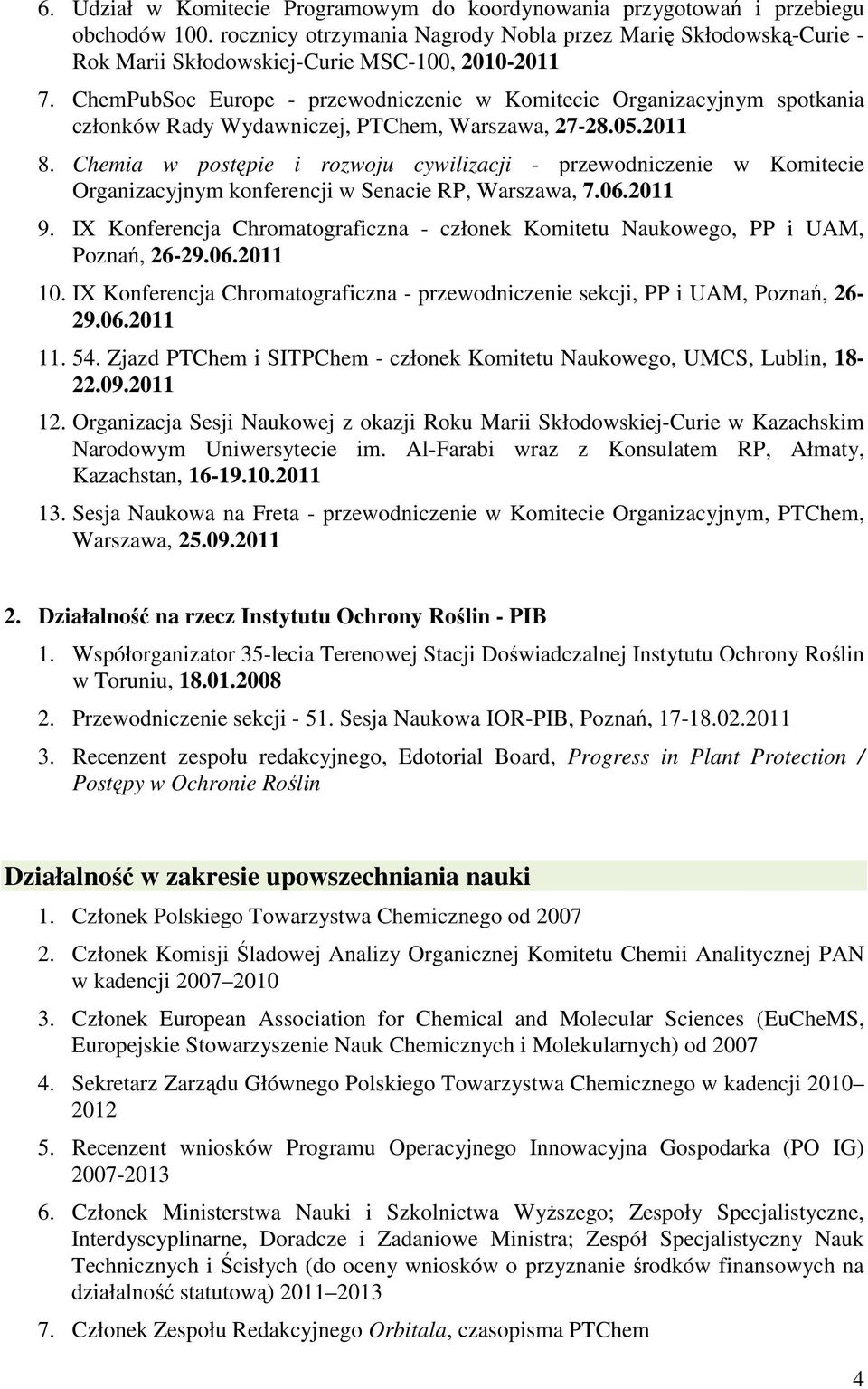 ChemPubSoc Europe - przewodniczenie w Komitecie Organizacyjnym spotkania członków Rady Wydawniczej, PTChem, Warszawa, 27-28.05.2011 8.