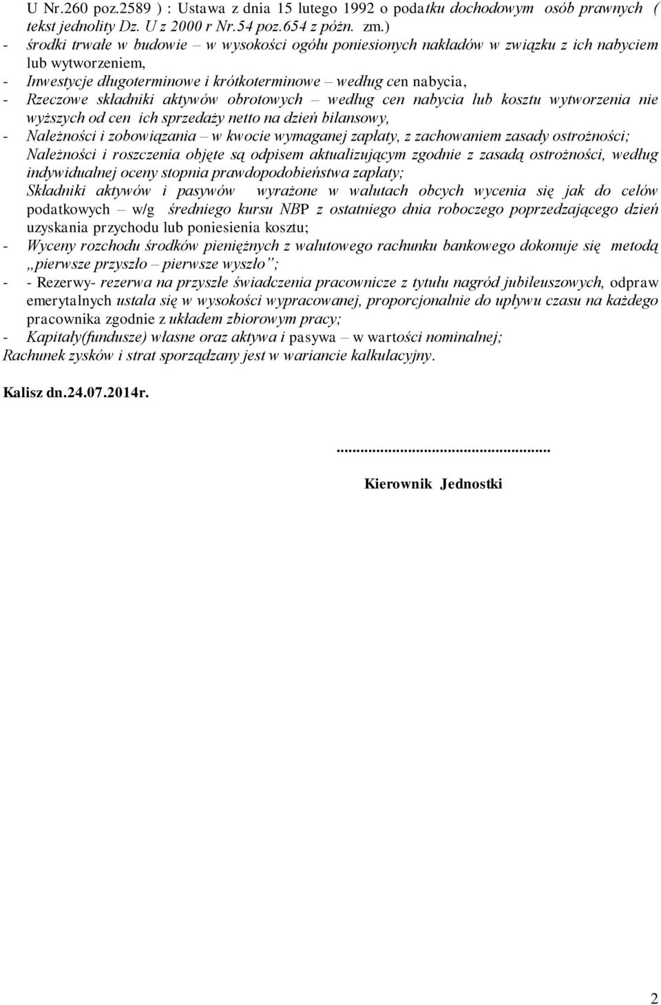 obrotowych według cen nabycia lub kosztu wytworzenia nie wyższych od cen ich sprzedaży netto na dzień bilansowy, Należności i zobowiązania w kwocie wymaganej zapłaty, z zachowaniem zasady