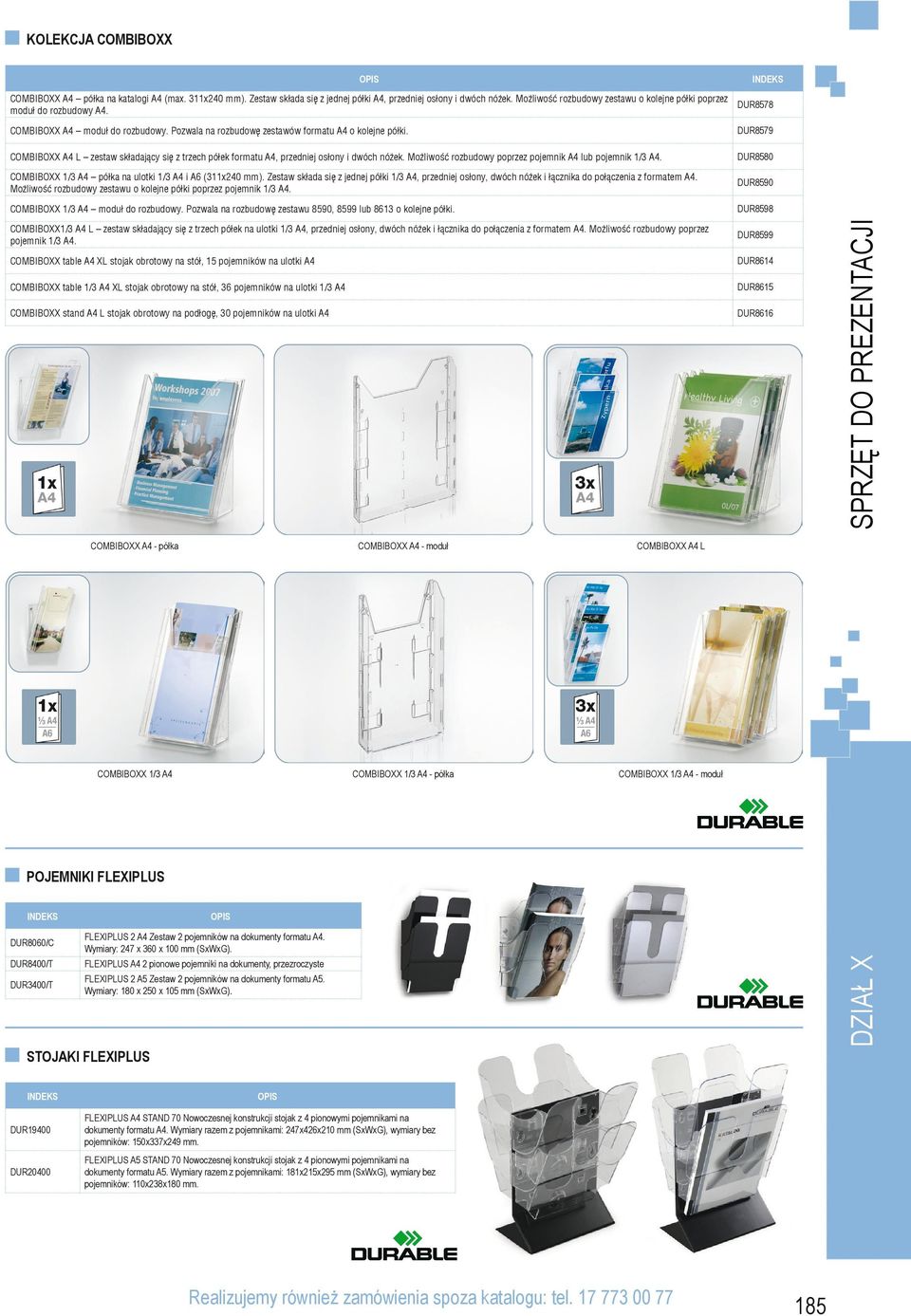 DUR8580 COMBIBOXX 1/3 A4 półka na ulotki 1/3 A4 i A6 (311x240 mm). Zestaw składa się z jednej półki 1/3 A4, przedniej osłony, dwóch nóżek i łącznika do połączenia z formatem A4.