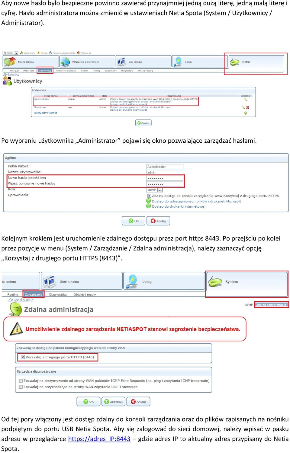 Kolejnym krokiem jest uruchomienie zdalnego dostępu przez port https 8443.