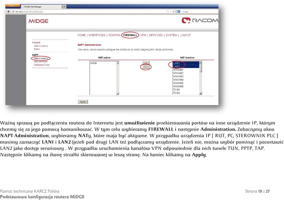 W przypadku urządzenia IP [ RUT, PC, STEROWNIK PLC ] musimy zaznaczyć LAN1 i LAN2 (jeżeli pod drugi LAN też podłączamy urządzenie.