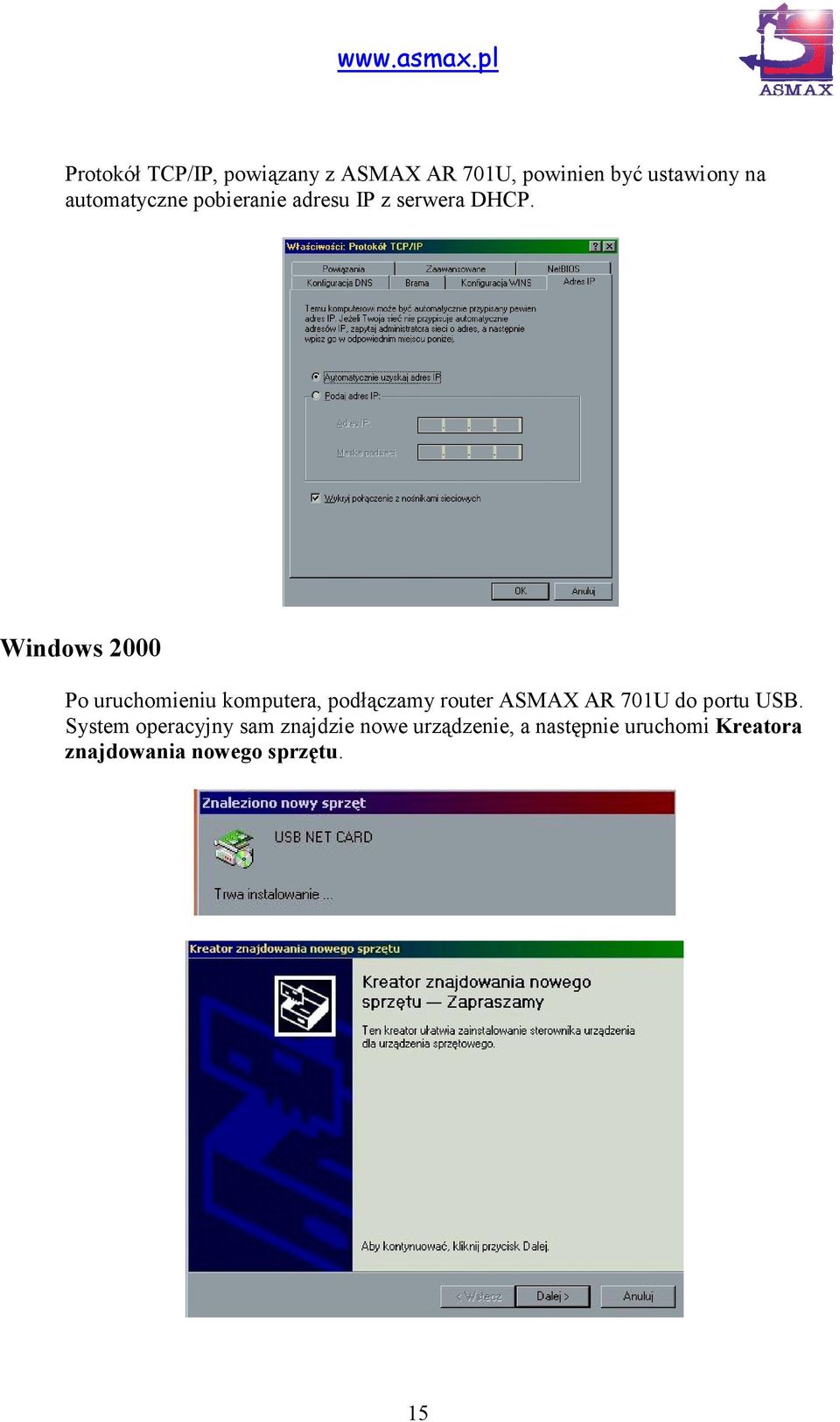 Windows 2000 Po uruchomieniu komputera, podłączamy router ASMAX AR 701U do
