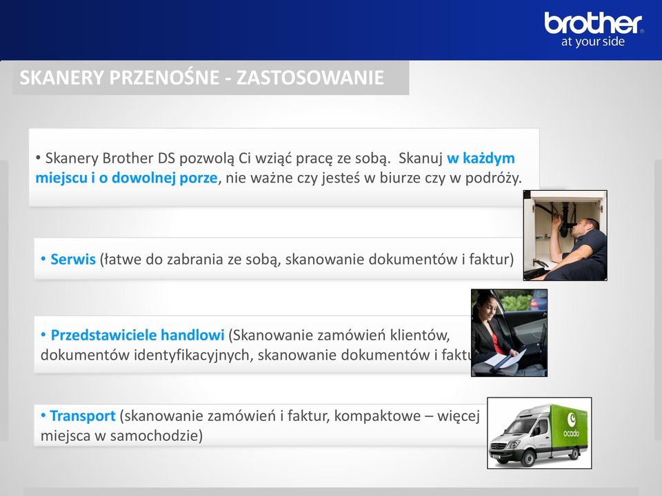 Serwis (łatwe do zabrania ze sobą, skanowanie dokumentów i faktur) Przedstawiciele handlowi (Skanowanie