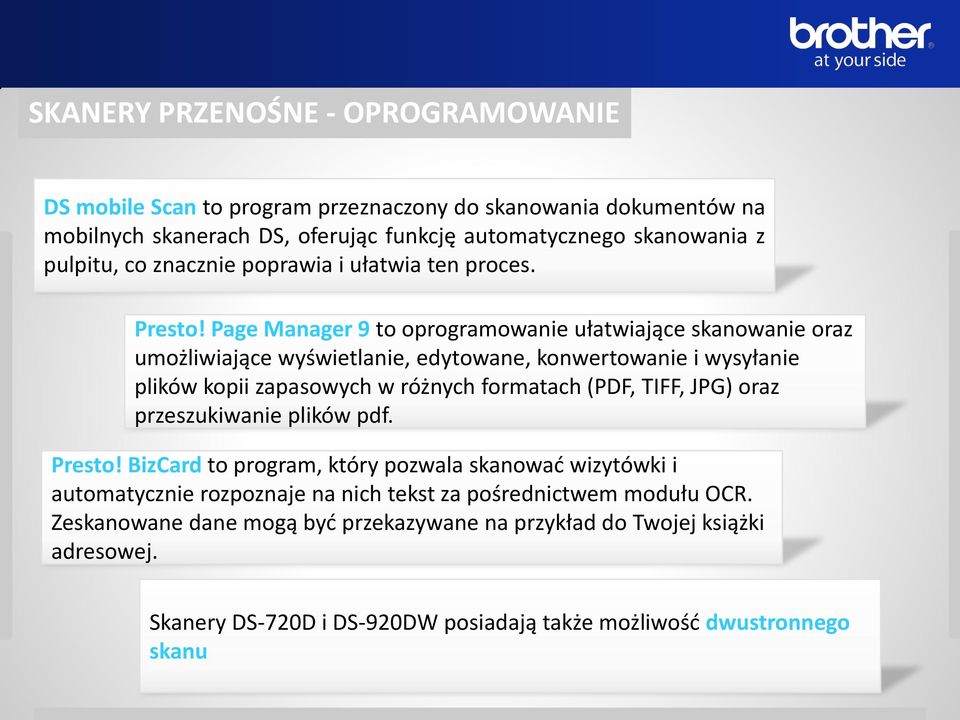 Page Manager 9 to oprogramowanie ułatwiające skanowanie oraz umożliwiające wyświetlanie, edytowane, konwertowanie i wysyłanie plików kopii zapasowych w różnych formatach (PDF, TIFF,