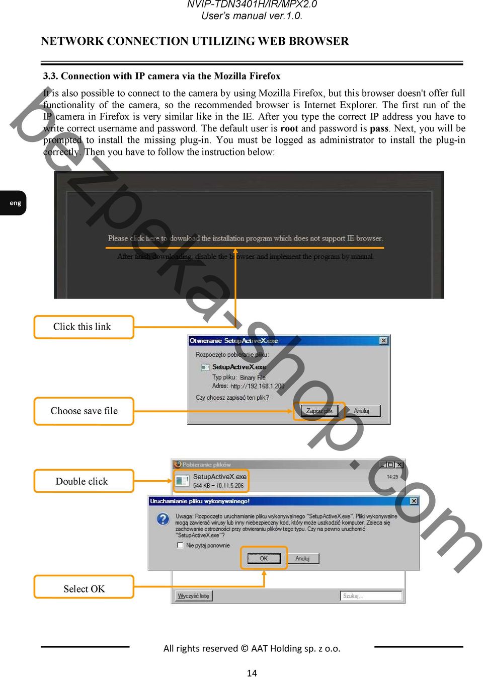 3. Connection with IP camera via the Mozilla Firefox It is also possible to connect to the camera by using Mozilla Firefox, but this browser doesn't offer full functionality of the camera, so the