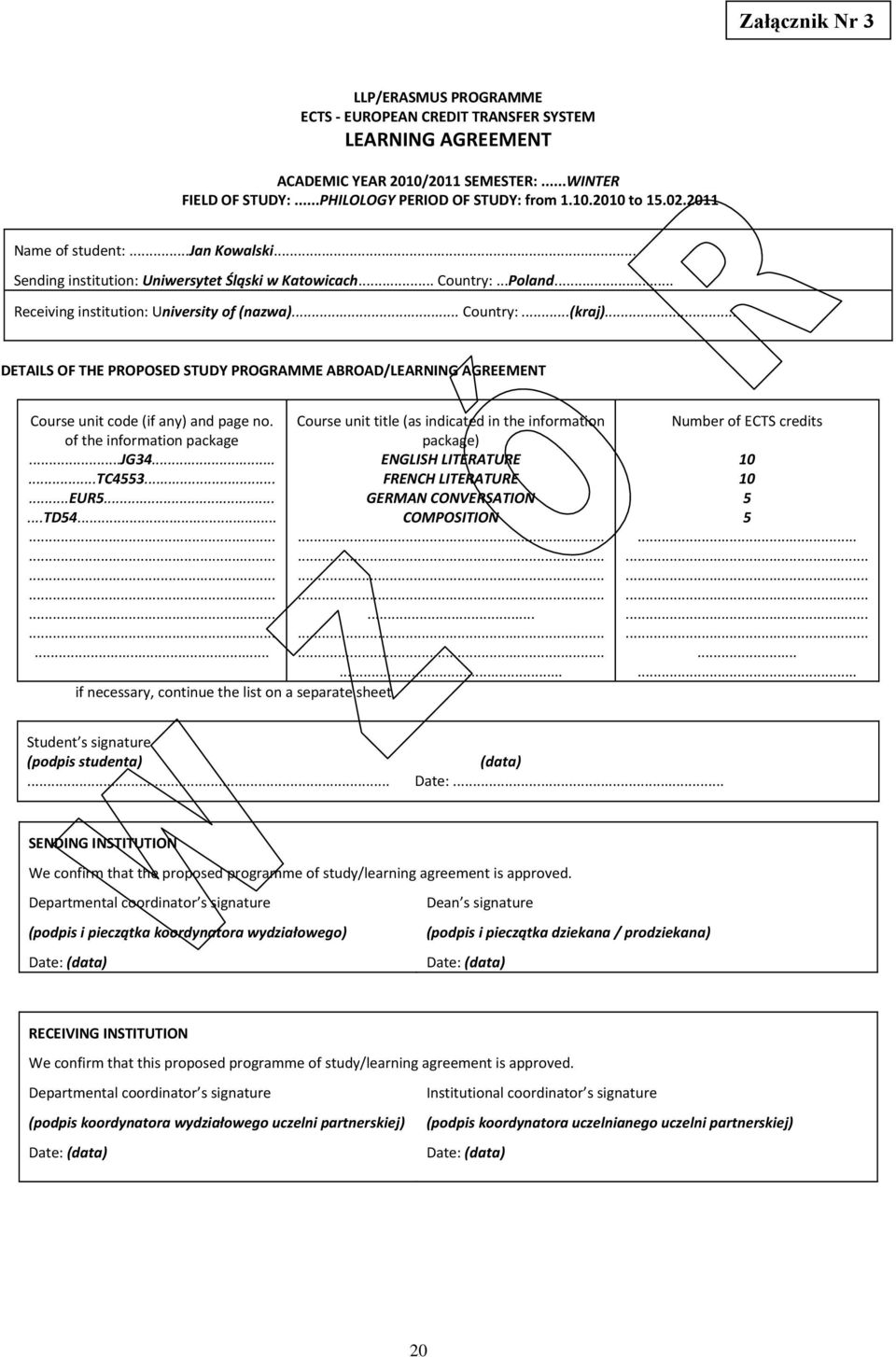 .. DETAILS OF THE PROPOSED STUDY PROGRAMME ABROAD/LEARNING AGREEMENT Course unit code (if any) and page no. of the information package...jg34...tc4553......eur5......td54.