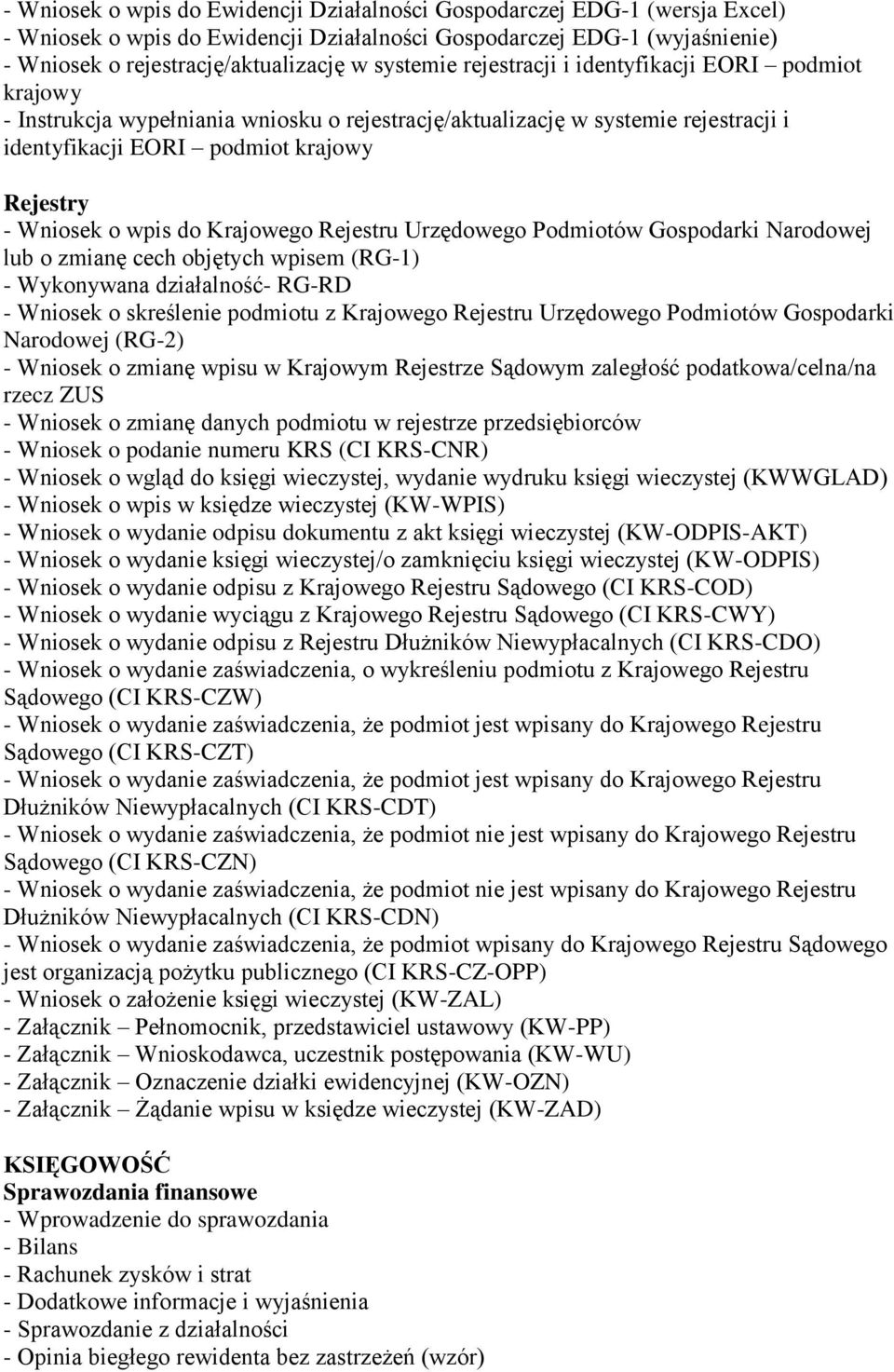 wpis do Krajowego Rejestru Urzędowego Podmiotów Gospodarki Narodowej lub o zmianę cech objętych wpisem (RG-1) - Wykonywana działalność- RG-RD - Wniosek o skreślenie podmiotu z Krajowego Rejestru