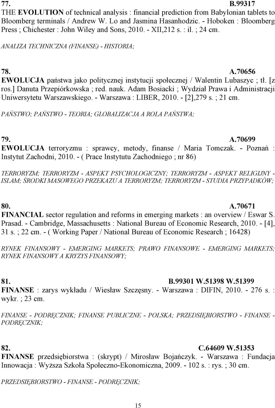 [z ros.] Danuta Przepiórkowska ; red. nauk. Adam Bosiacki ; Wydział Prawa i Administracji Uniwersytetu Warszawskiego. - Warszawa : LIBER, 2010. - [2],279 s. ; 21 cm.