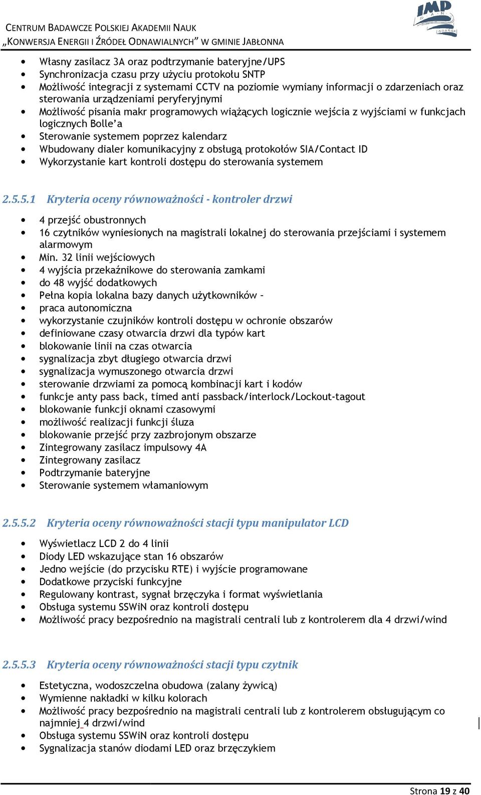 dialer kmunikacyjny z bsługą prtkłów SIA/Cntact ID Wykrzystanie kart kntrli dstępu d sterwania systemem 2.5.