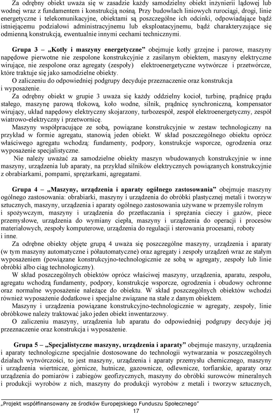 eksploatacyjnemu, bądź charakteryzujące się odmienną konstrukcją, ewentualnie innymi cechami technicznymi.