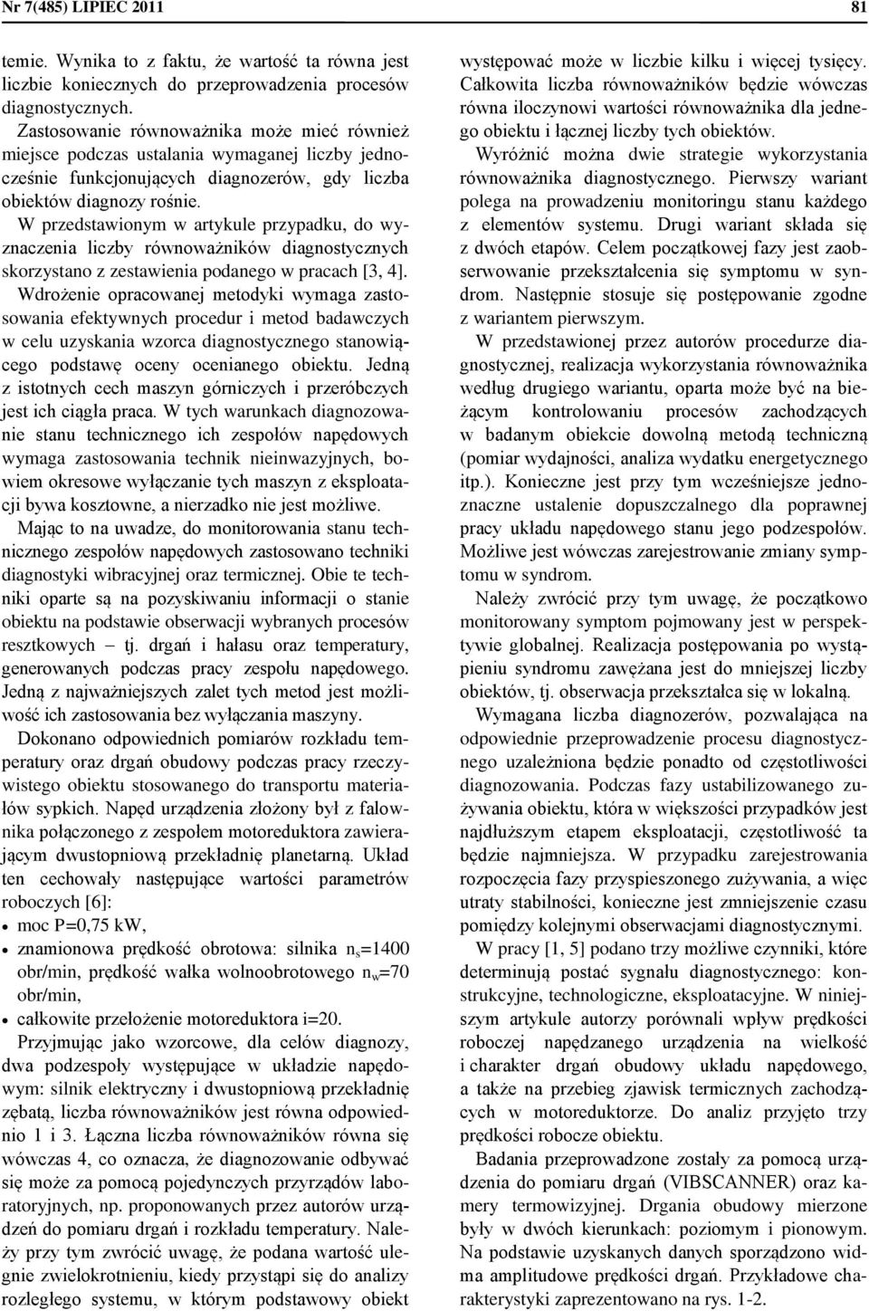 W przedstawionym w artykule przypadku, do wyznaczenia liczby równoważników diagnostycznych skorzystano z zestawienia podanego w pracach [3, 4].