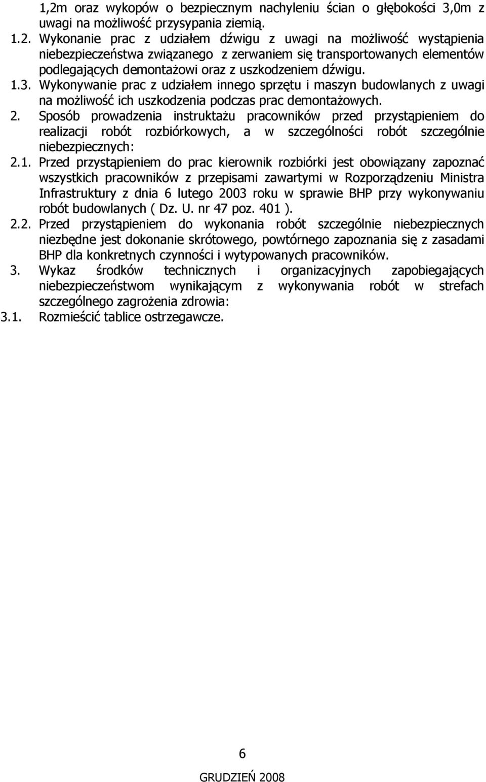 Sposób prowadzenia instruktażu pracowników przed przystąpieniem do realizacji robót rozbiórkowych, a w szczególności robót szczególnie niebezpiecznych: 2.1.