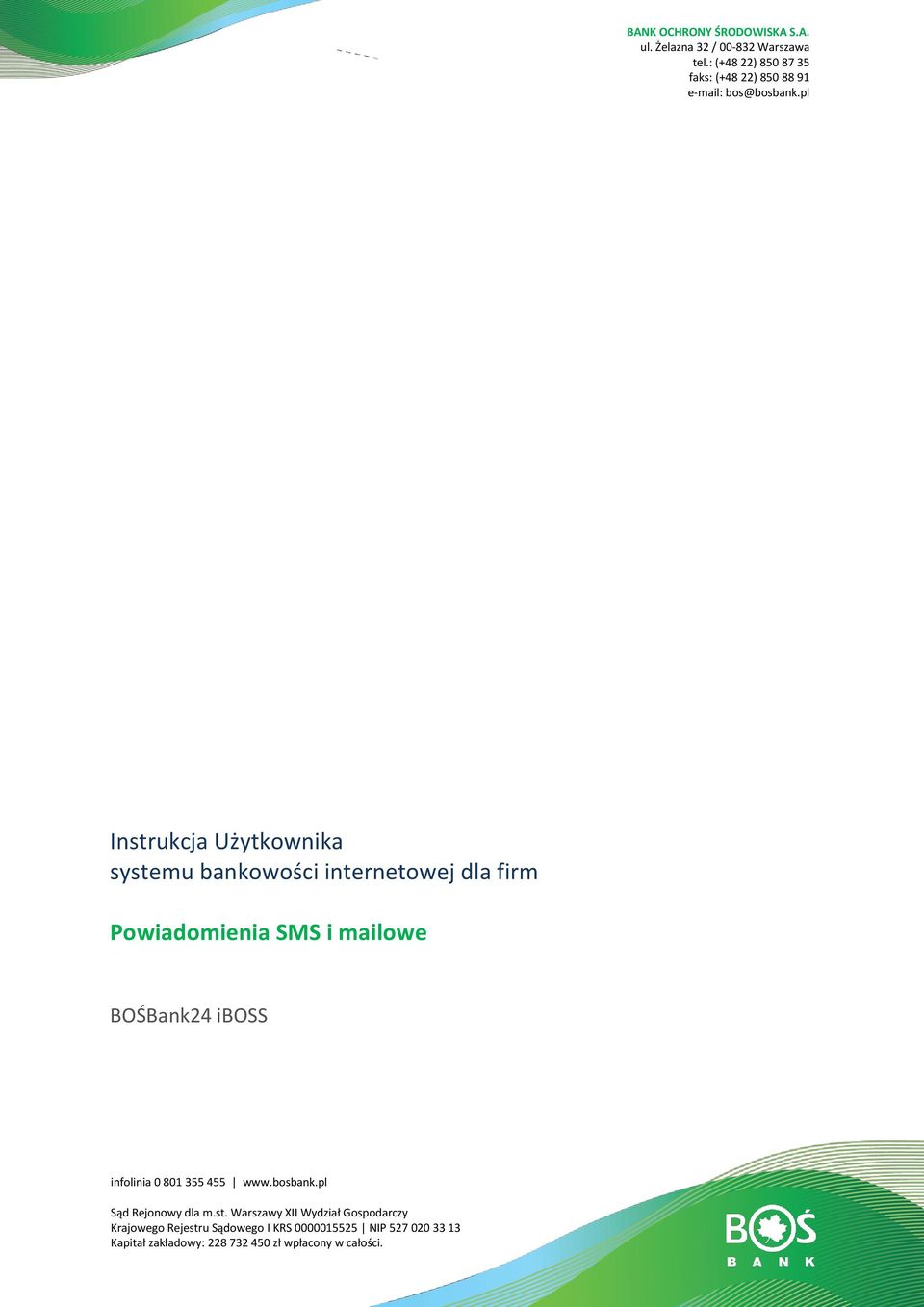 pl Instrukcja Użytkownika systemu bankowości internetowej dla firm Powiadomienia SMS i mailowe BOŚBank24 iboss