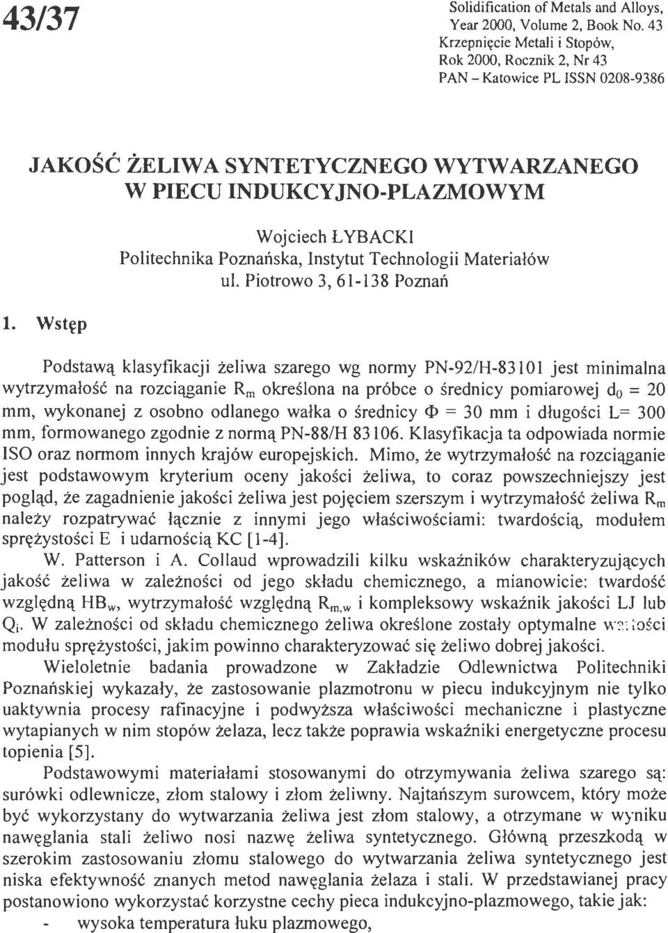 Poznańska, Instytut Technologii Materiałów ul. Piotrowo 3, 61-138 Poznań l.