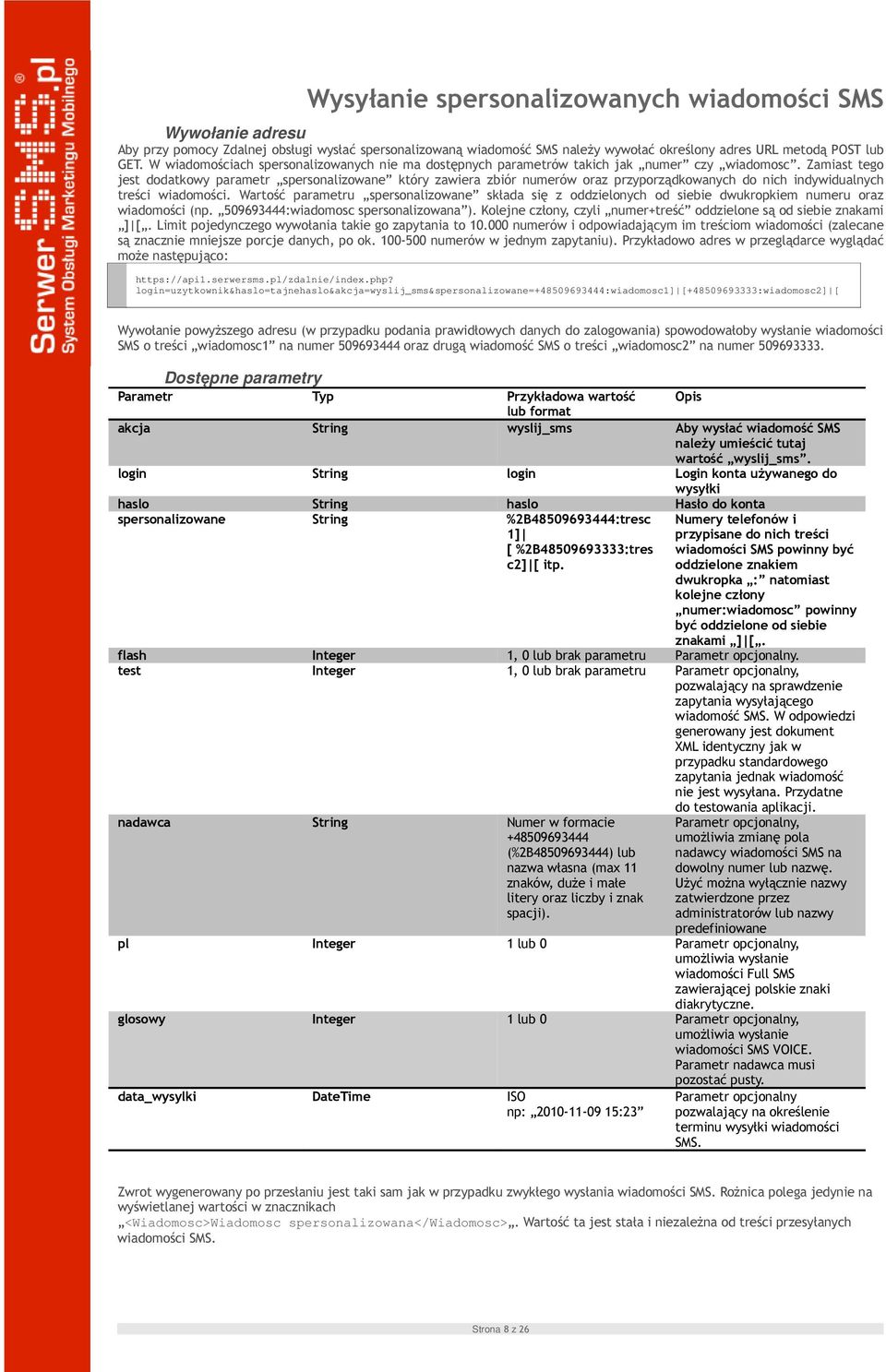 Zamiast tego jest dodatkowy parametr spersonalizowane który zawiera zbiór numerów oraz przyporządkowanych do nich indywidualnych treści wiadomości.