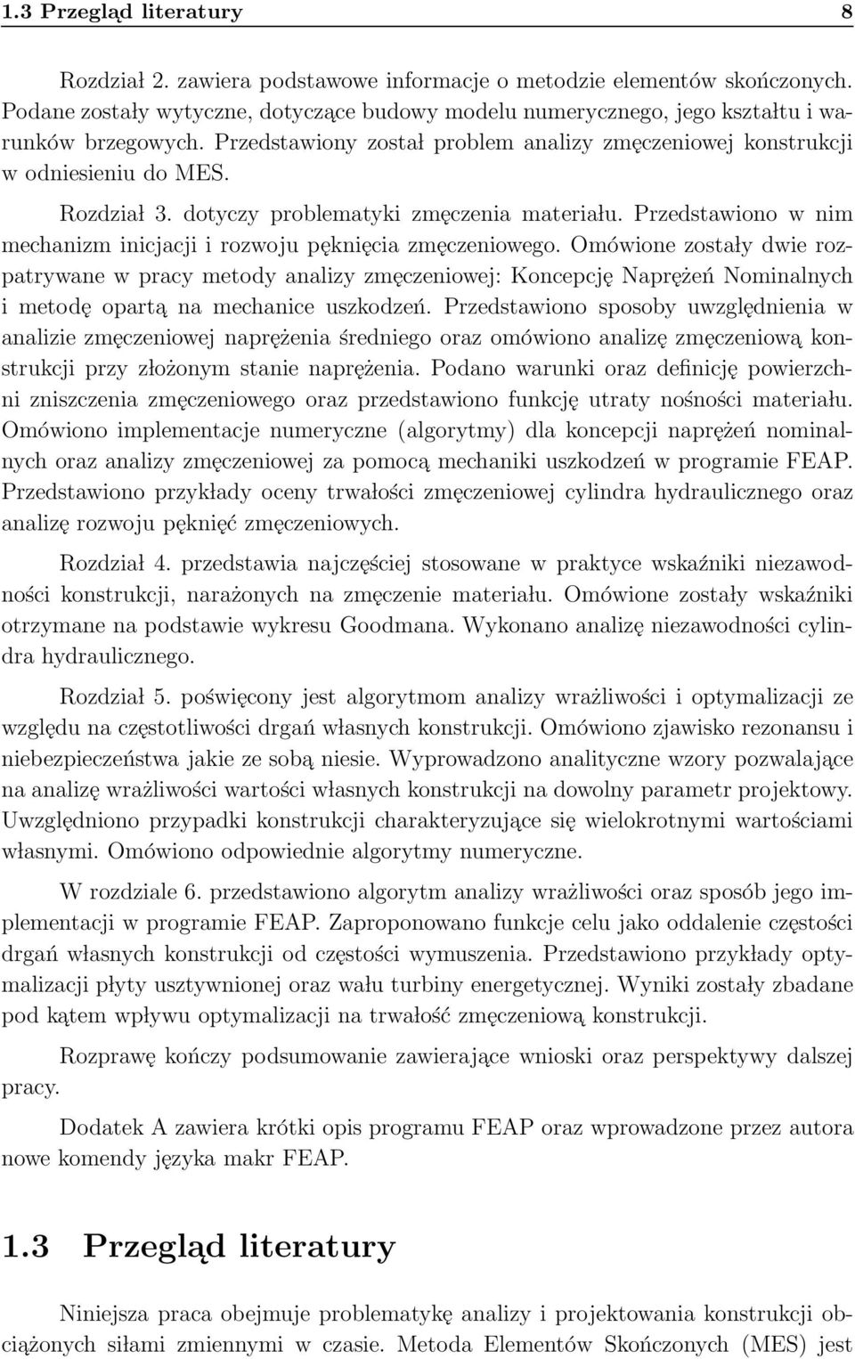 dotyczy problematyki zmęczenia materia lu. Przedstawiono w nim mechanizm inicjacji i rozwoju pęknięcia zmęczeniowego.