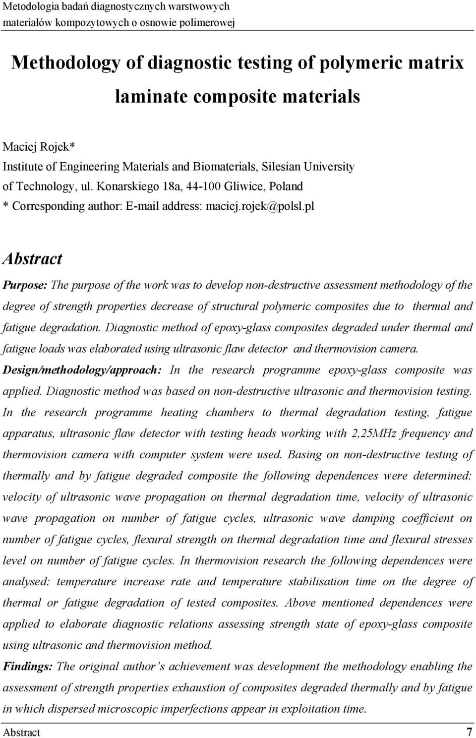 pl Abstract Purpose: The purpose of the work was to develop non-destructive assessment methodology of the degree of strength properties decrease of structural polymeric composites due to thermal and