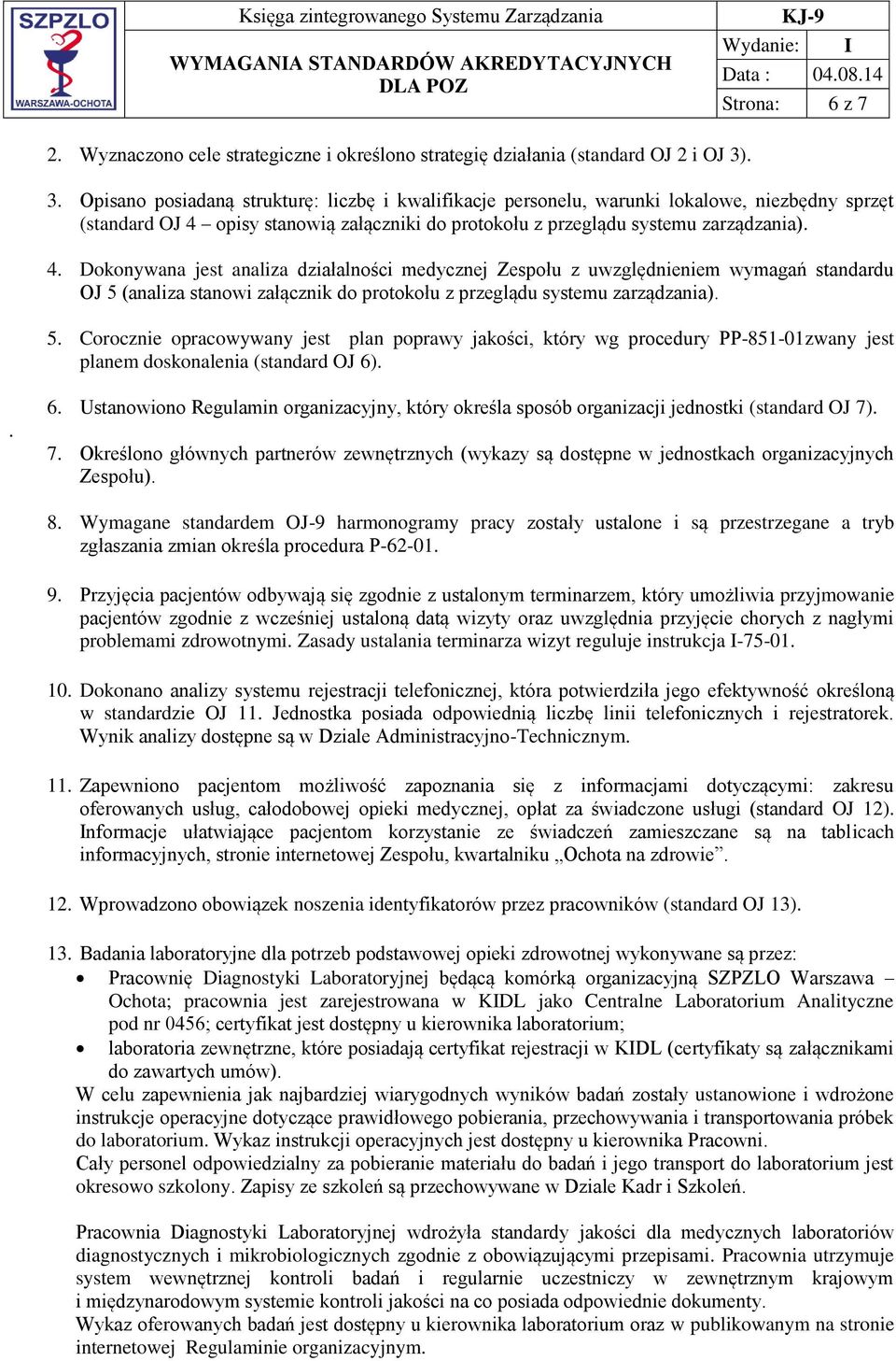 opisy stanowią załączniki do protokołu z przeglądu systemu zarządzania). 4.