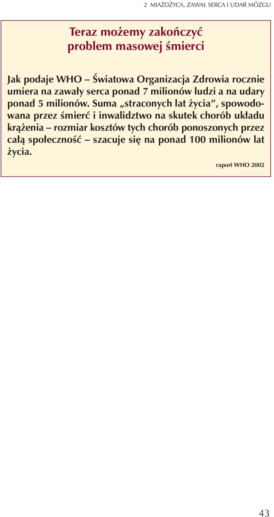 Suma straconych lat ycia, spowodowana przez œmieræ i inwalidztwo na skutek chorób uk³adu kr¹ enia rozmiar