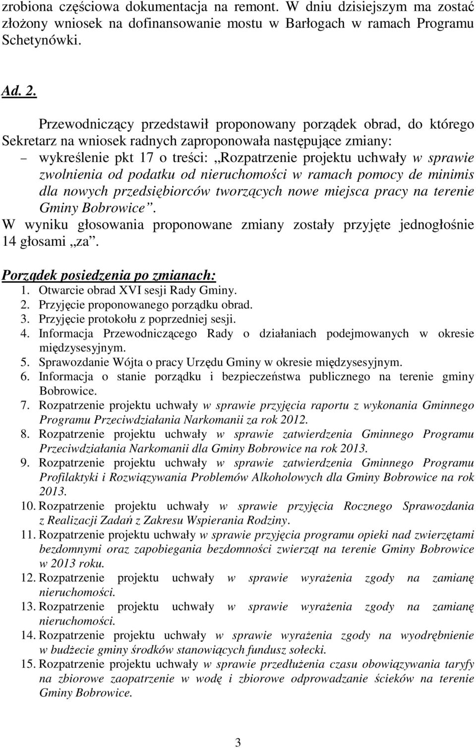 zwolnienia od podatku od nieruchomości w ramach pomocy de minimis dla nowych przedsiębiorców tworzących nowe miejsca pracy na terenie Gminy Bobrowice.