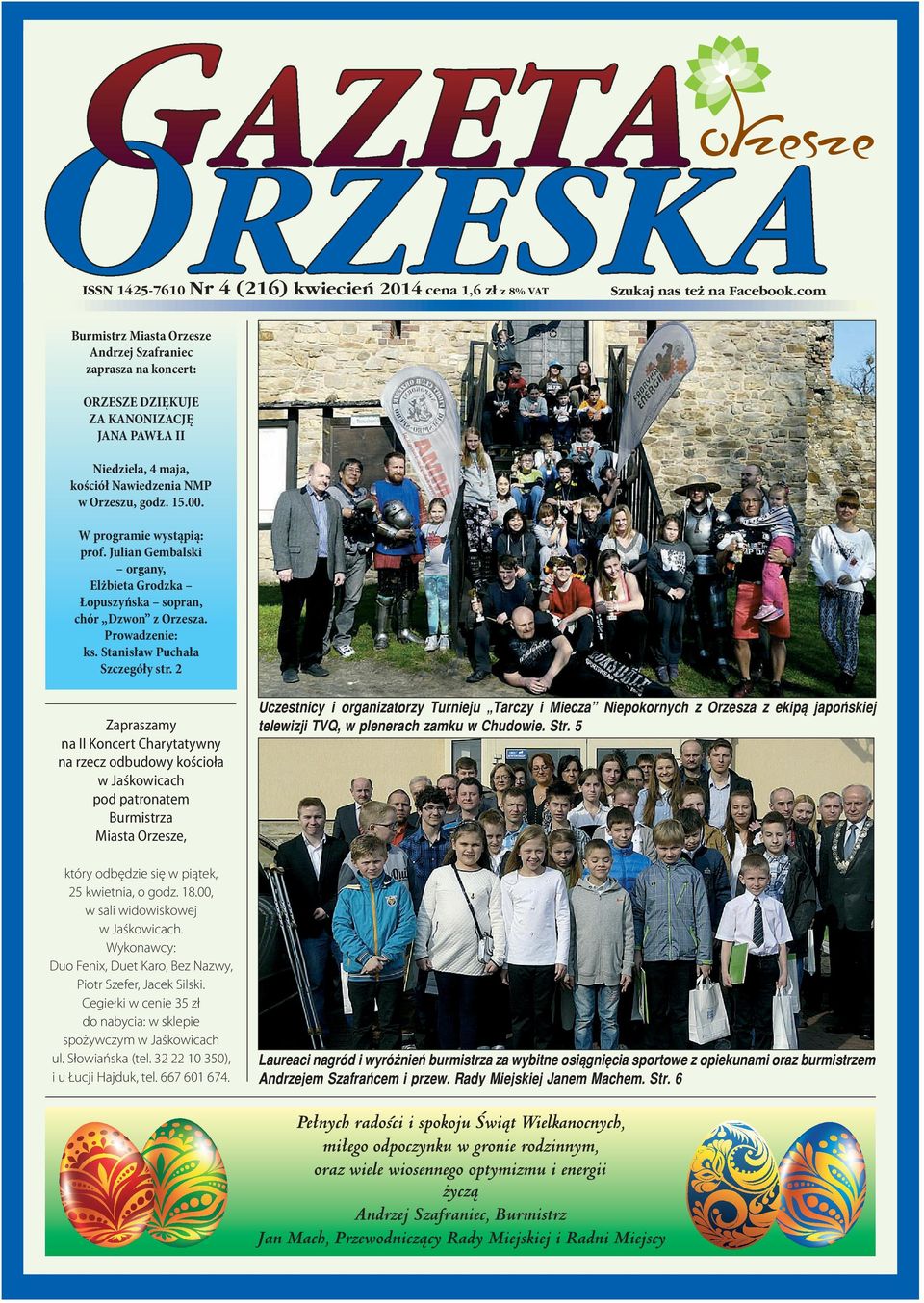 W programie wystąpią: prof. Julian Gembalski organy, Elżbieta Grodzka Łopuszyńska sopran, chór Dzwon z Orzesza. Prowadzenie: ks. Stanisław Puchała Szczegóły str.