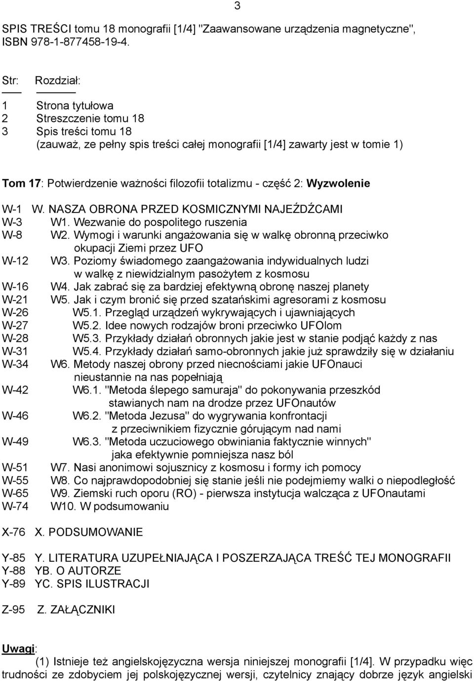 totalizmu - część 2: Wyzwolenie W-1 W. NASZA OBRONA PRZED KOSMICZNYMI NAJEŹDŹCAMI W-3 W1. Wezwanie do pospolitego ruszenia W-8 W2.