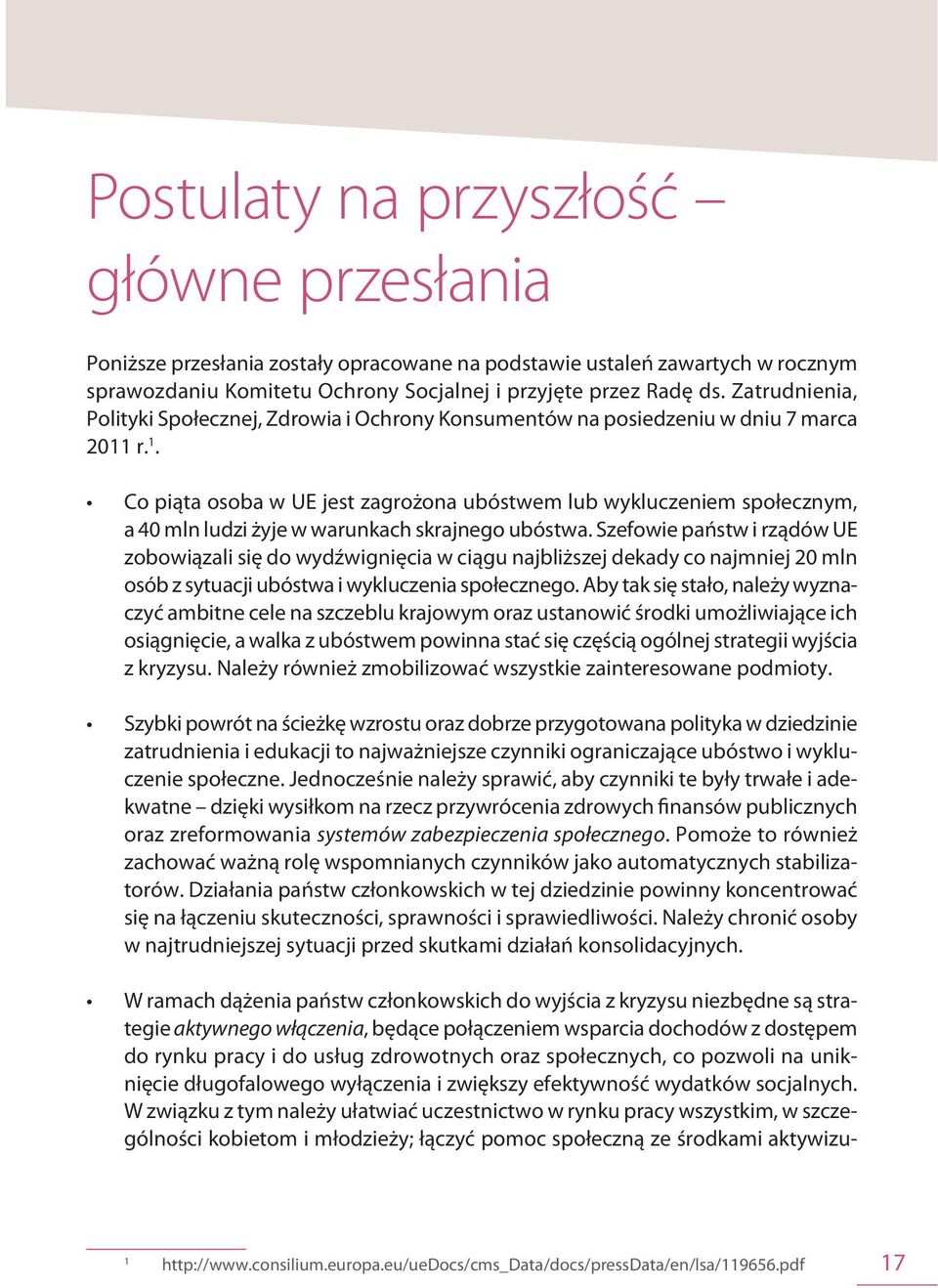 Co piąta osoba w UE jest zagrożona ubóstwem lub wykluczeniem społecznym, a 40 mln ludzi żyje w warunkach skrajnego ubóstwa.