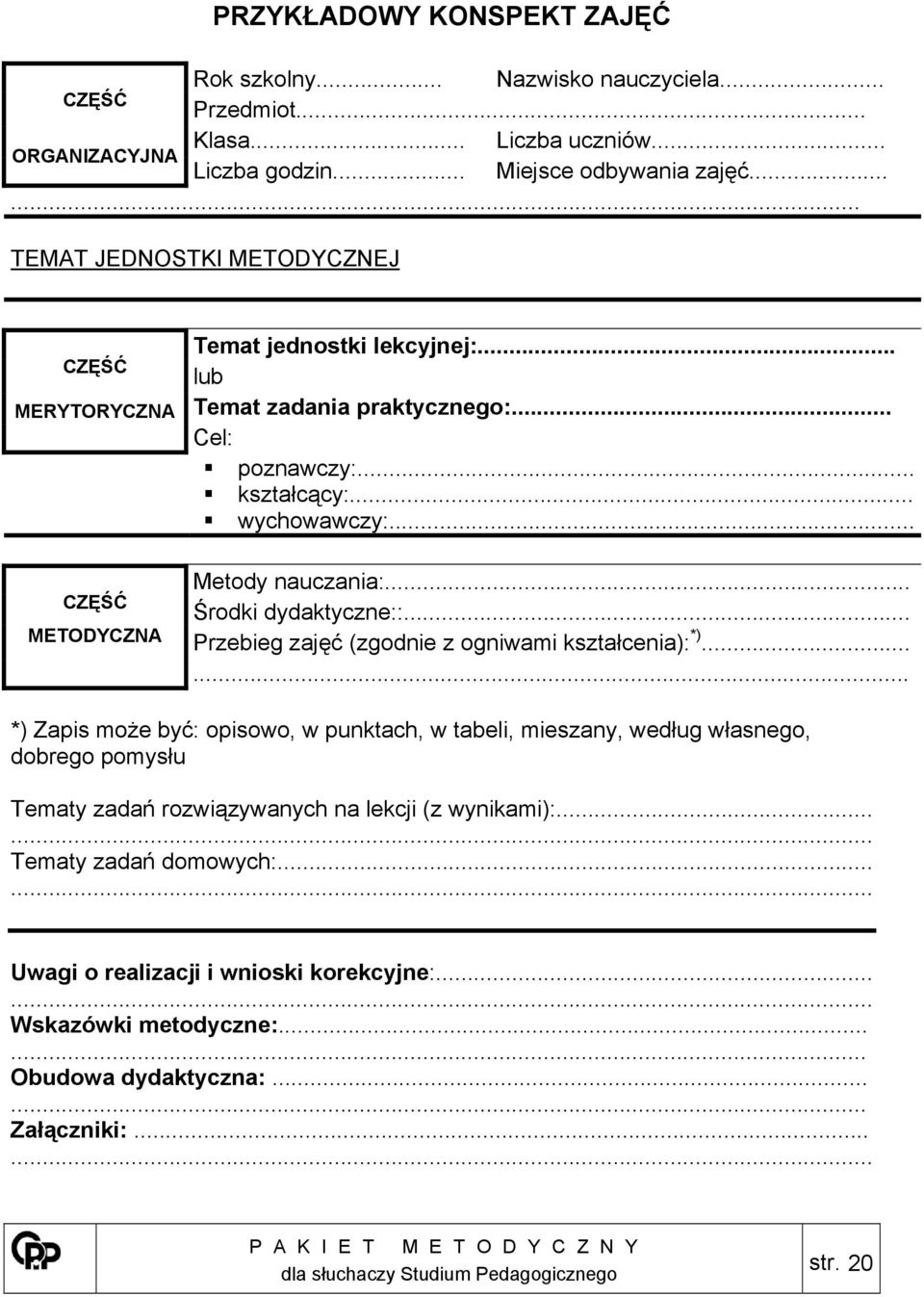 .. Metody nauczania:... Środki dydaktyczne::... Przebieg zajęć (zgodnie z ogniwami kształcenia): *).