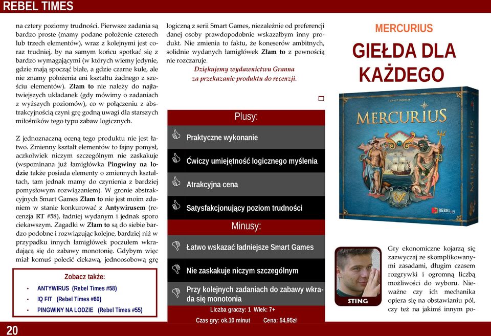 jedynie, gdzie mają spocząć białe, a gdzie czarne kule, ale nie znamy położenia ani kształtu żadnego z sześciu elementów).