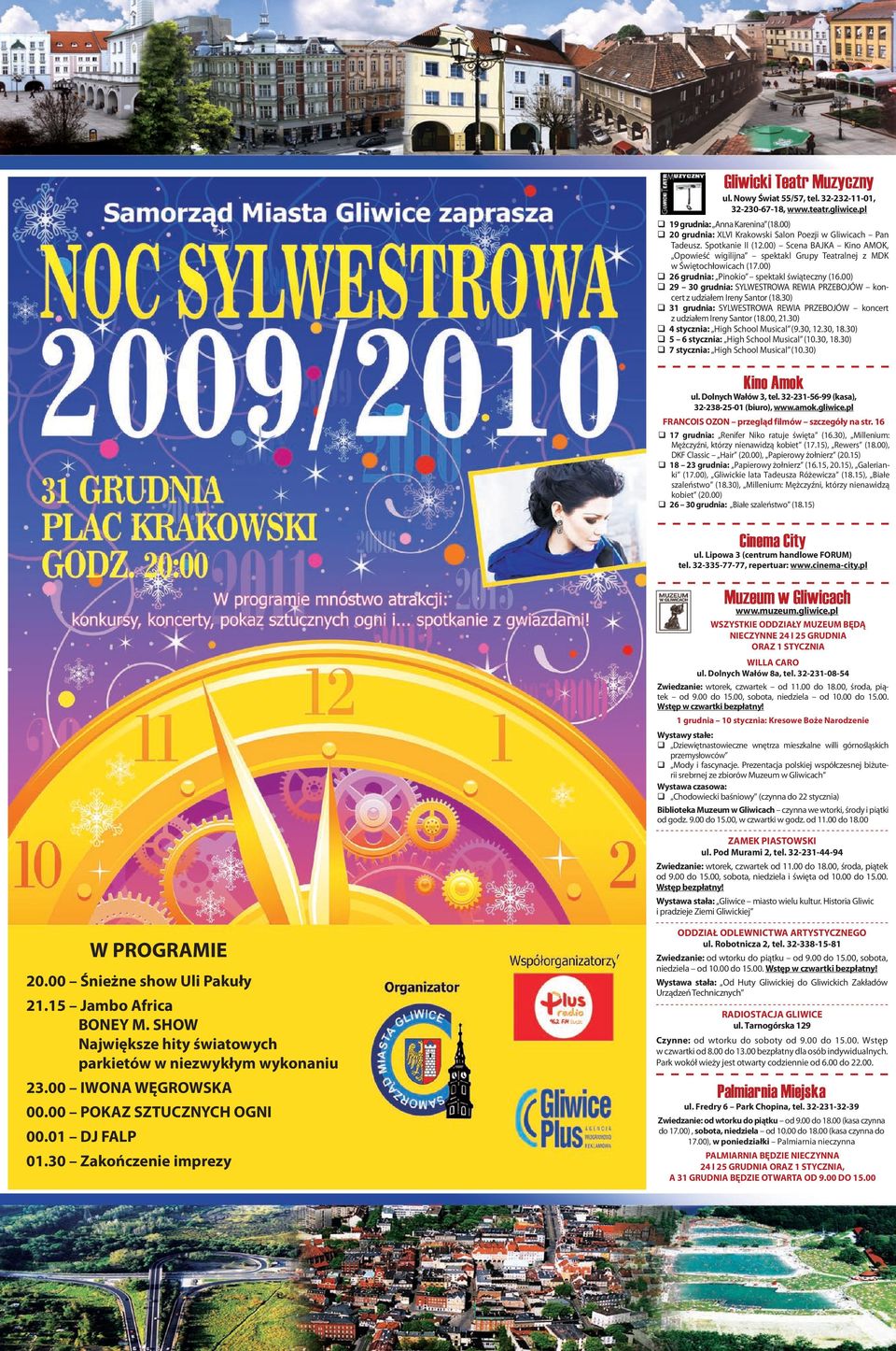 00) q 26 grudnia: Pinokio spektakl świąteczny (16.00) q 29 30 grudnia: SYLWESTROWA REWIA PRZEBOJÓW koncert z udziałem Ireny Santor (18.