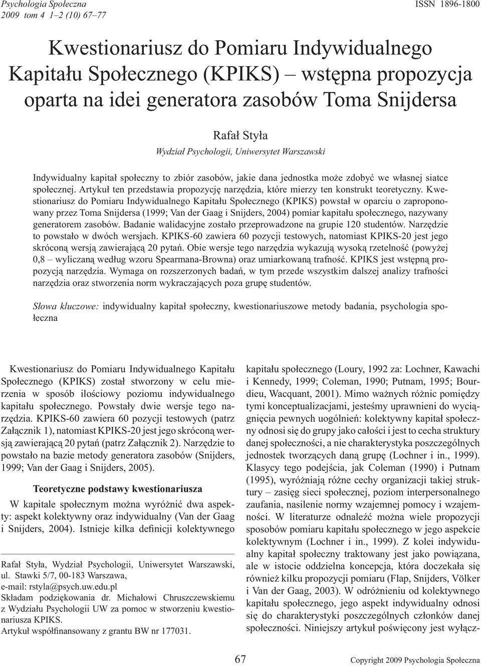 Artyku ten przedstawia propozycj narz dzia, które mierzy ten konstrukt teoretyczny.