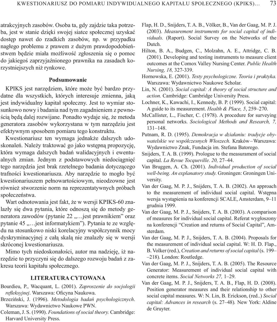 w przypadku nag ego problemu z prawem z du ym prawdopodobie stwem b dzie mia a mo liwo zg oszenia si o pomoc do jakiego zaprzyja nionego prawnika na zasadach korzystniejszych ni rynkowe.