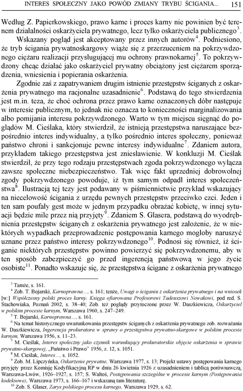 Wskazany pogląd jest akceptowany przez innych autorów 4.