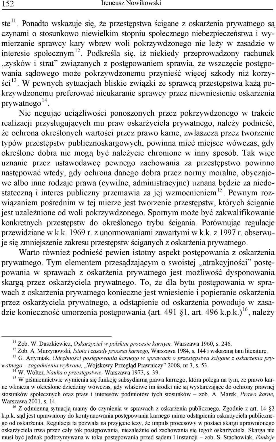 leży w zasadzie w interesie społecznym 12.