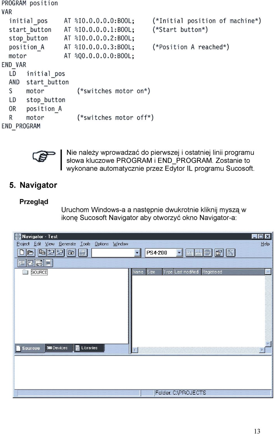 Zostanie to wykonane automatycznie przez Edytor IL programu Sucosoft. 5.