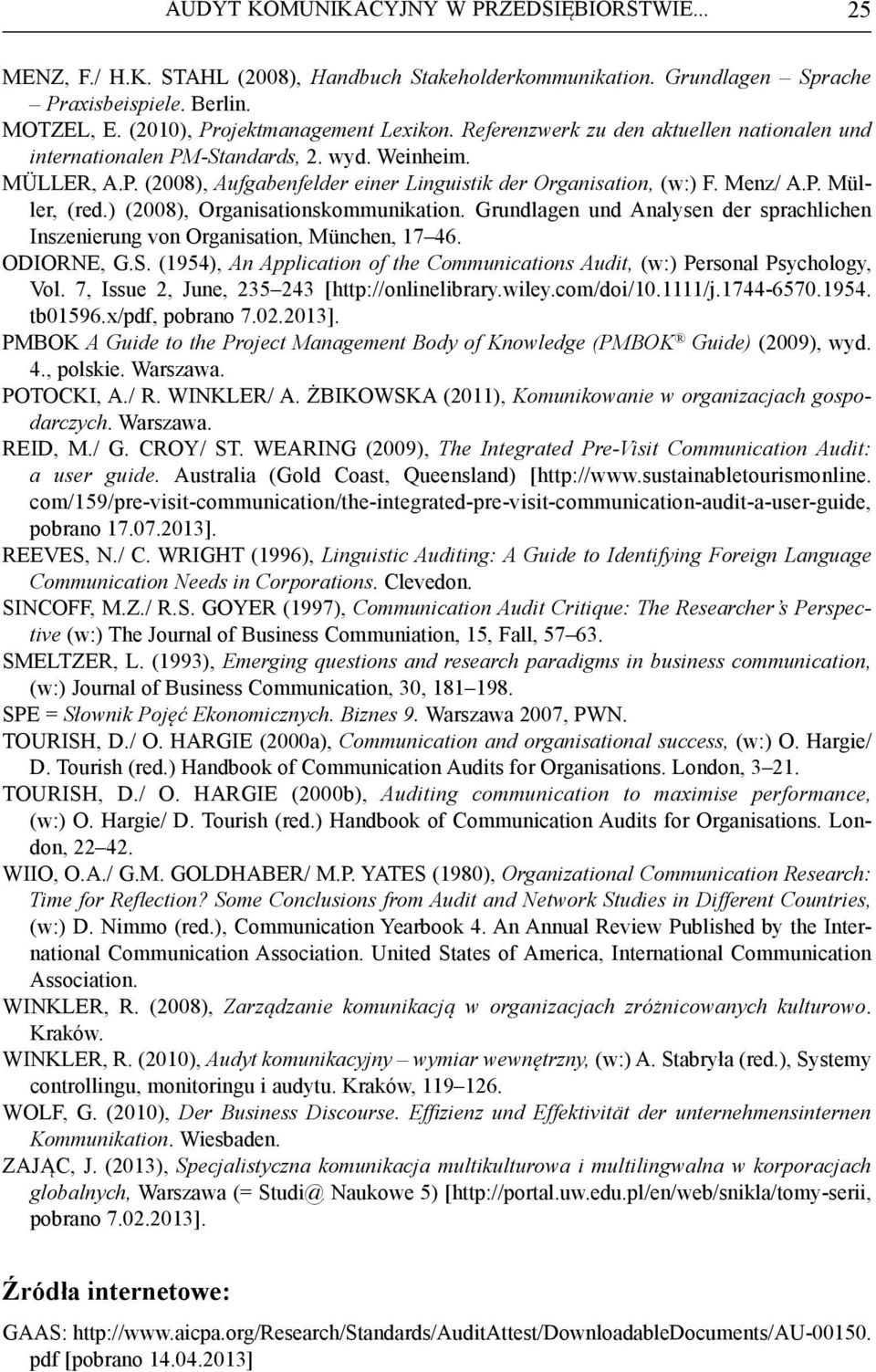 ) (2008), Organisationskommunikation. Grundlagen und Analysen der sprachlichen Inszenierung von Organisation, München, 17 46. ODIORNE, G.S.