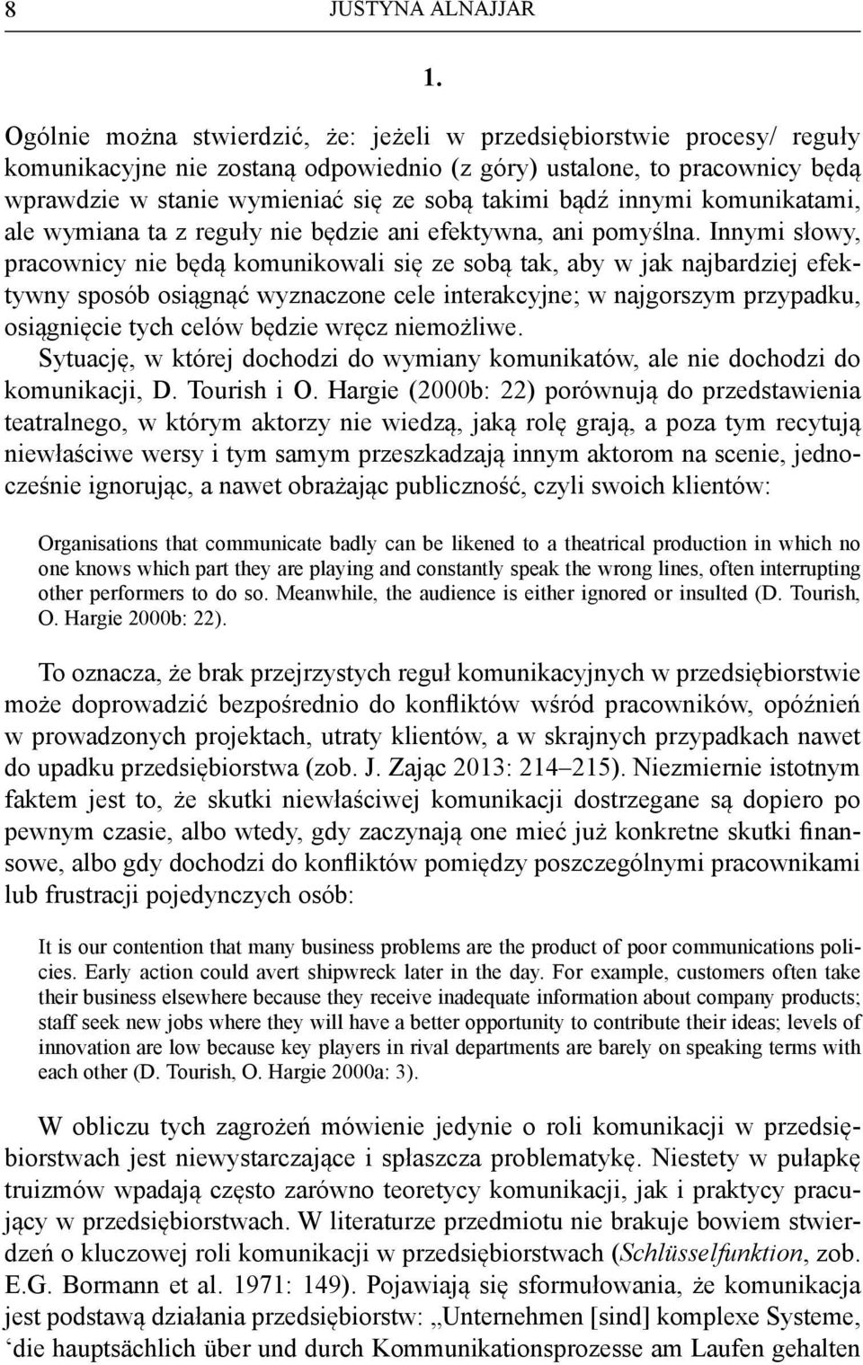 bądź innymi komunikatami, ale wymiana ta z reguły nie będzie ani efektywna, ani pomyślna.