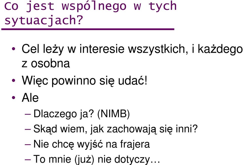 Więc powinno się udać! Ale Dlaczego ja?