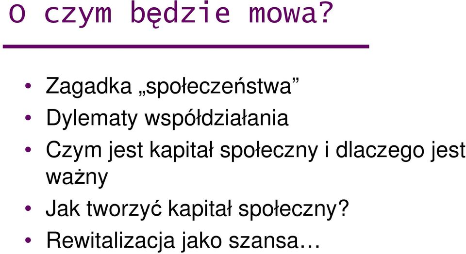 współdziałania Czym jest kapitał społeczny