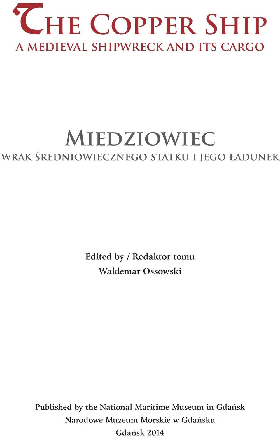 Edited by / Redaktor tomu Waldemar Ossowski Published by the