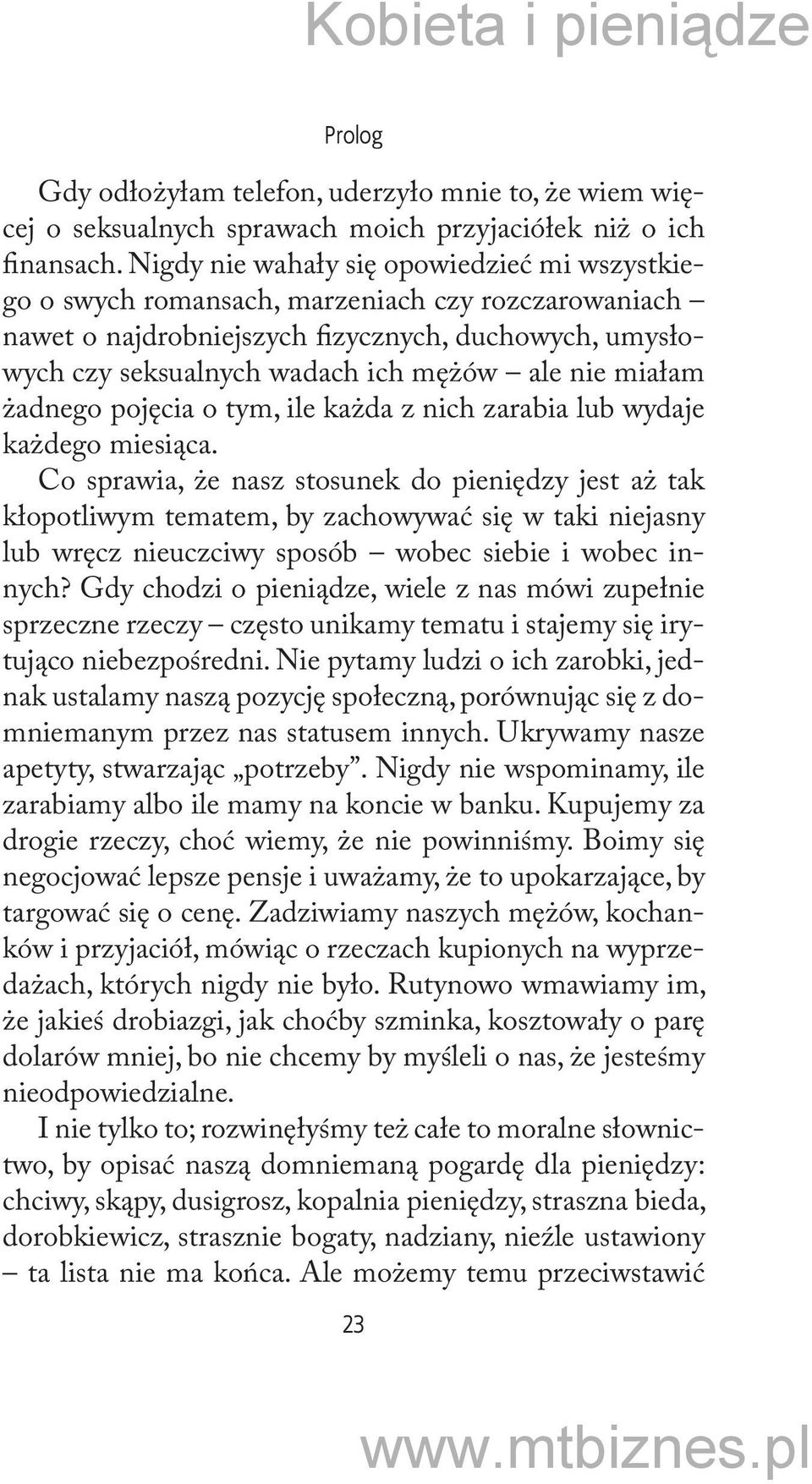 miałam żadnego pojęcia o tym, ile każda z nich zarabia lub wydaje każdego miesiąca.