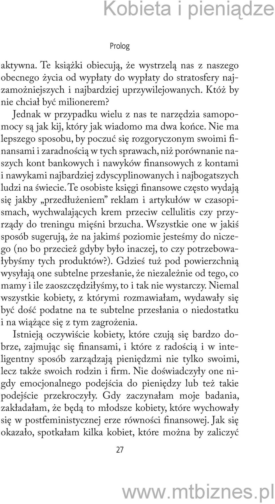 Nie ma lepszego sposobu, by poczuć się rozgoryczonym swoimi finansami i zaradnością w tych sprawach, niż porównanie naszych kont bankowych i nawyków finansowych z kontami i nawykami najbardziej