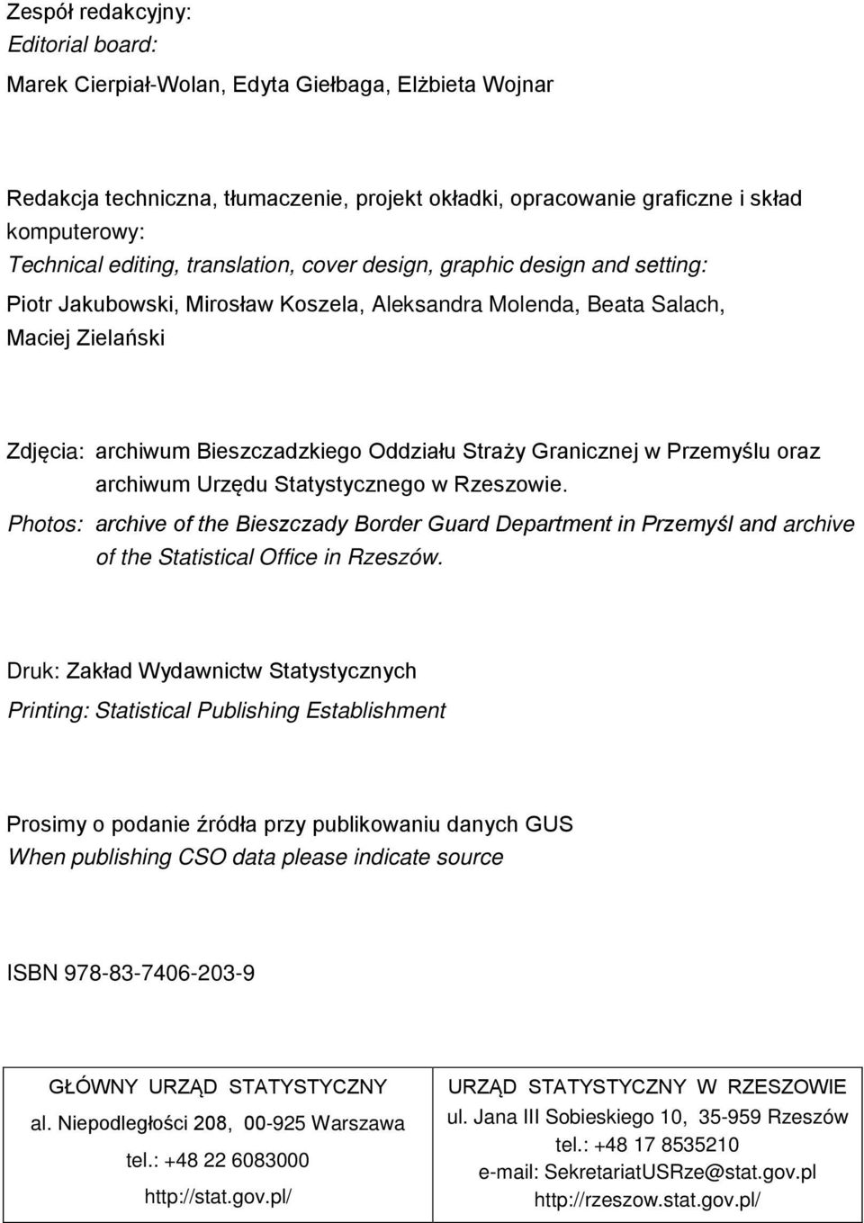 Straży Granicznej w Przemyślu oraz archiwum Urzędu Statystycznego w Rzeszowie. Photos: archive of the Bieszczady Border Guard Department in Przemyśl and archive of the Statistical Office in Rzeszów.